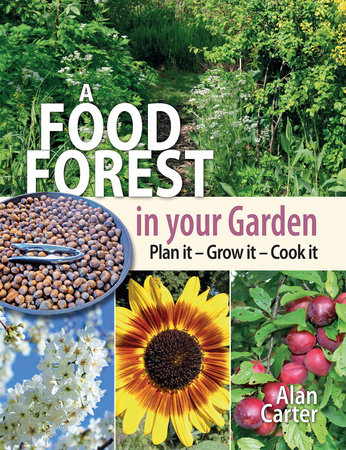 A Food Forest in Your Garden by Alan Carter