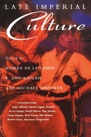 Late Imperial Culture by Roman De La Campa and E. Ann Kaplan