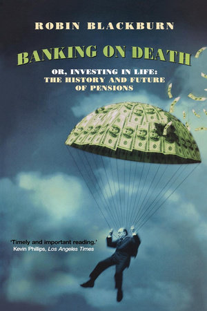 Banking on Death by Robin Blackburn
