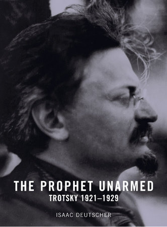 The Prophet Unarmed by Isaac Deutscher