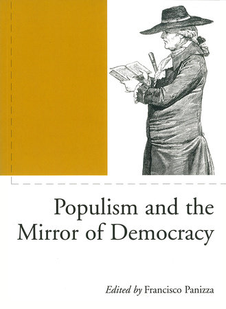 Populism and the Mirror of Democracy by Francisco Panizza