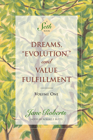 Dreams, Evolution, and Value Fulfillment, Volume One by Jane Roberts