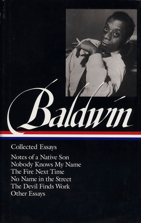 James Baldwin: Collected Essays (LOA #98) by James Baldwin