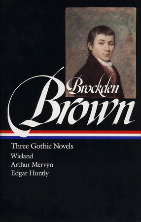 Charles Brockden Brown: Three Gothic Novels (LOA #103) by Charles Brockden Brown