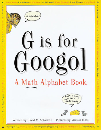 G Is for Googol by David M. Schwartz