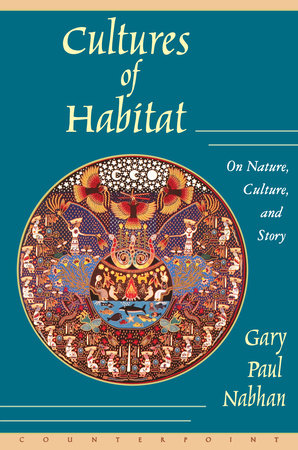 Cultures of Habitat by Gary Paul Nabhan