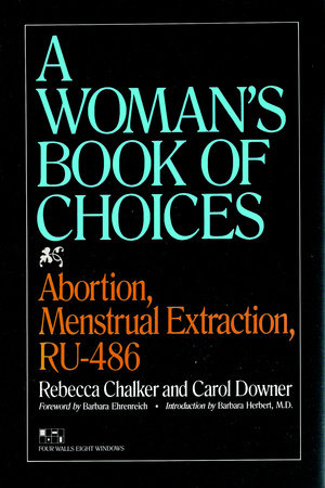 The Woman's Book of Choices by Rebecca Chalker and Carol Downer