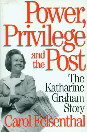 Power, Privilege and the Post by Carol Felsenthal