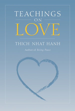 Teachings on Love by Thich Nhat Hanh
