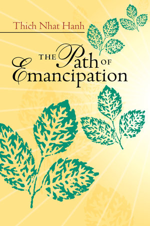 The Path of Emancipation by Thich Nhat Hanh