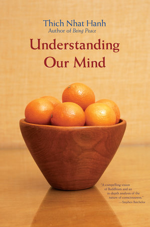 Understanding Our Mind by Thich Nhat Hanh
