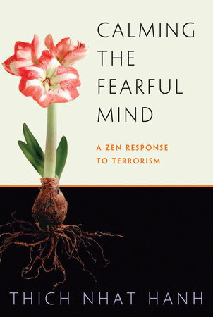 Calming the Fearful Mind by Thich Nhat Hanh