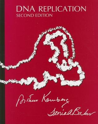 DNA Replication by Arthur Kornberg and Tania A. Baker
