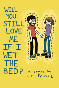 Will You Still Love Me If I Wet The Bed?