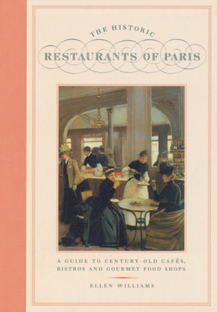 The Historic Restaurants of Paris by Ellen Williams