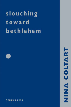 Slouching Towards Bethlehem by Nina Coltart
