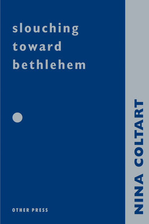 Slouching Towards Bethlehem by Nina Coltart