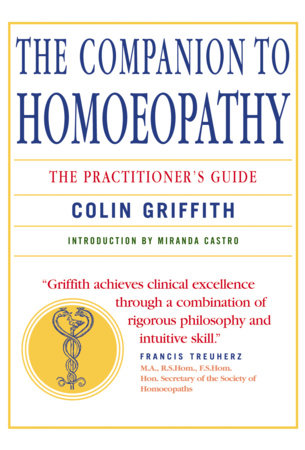 Companion to Homeopathy by Colin Griffith and Miranda Castro