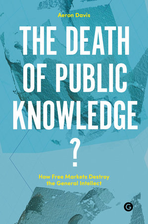 The Death of Public Knowledge? by 