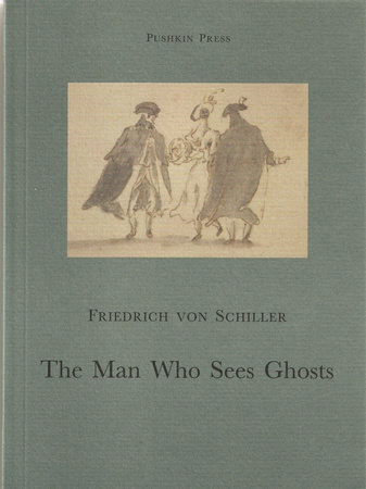 The Man Who Sees Ghosts by Friedrich von Schiller