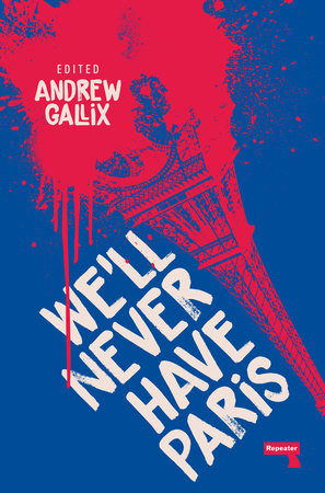 We'll Never Have Paris by Andrew Gallix