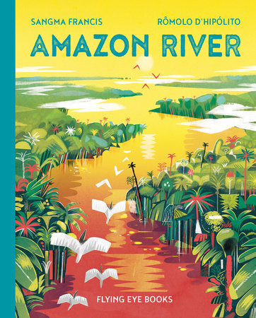 Amazon River by Sangma Francis
