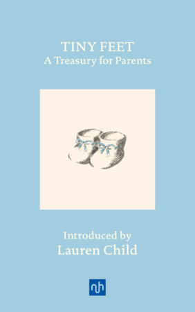 Tiny Feet: A Treasury for Parents by 
