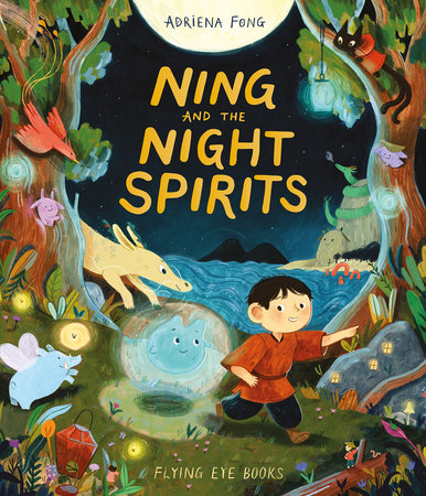 Ning and the Night Spirits by Adriena Fong