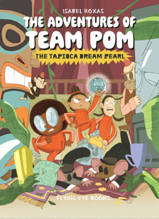 The Adventures of Team Pom 3: The Tapioca Dream Pearl