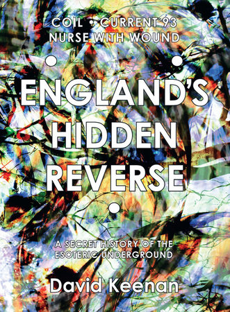 England's Hidden Reverse, revised and expanded edition by David Keenan