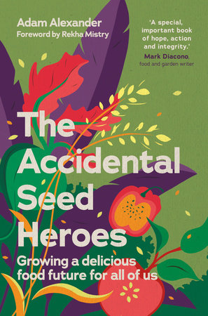 The Accidental Seed Heroes by Adam Alexander