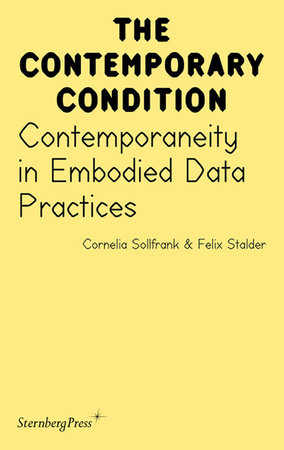 Contemporaneity in Embodied Data Practices by Cornelia Sollfrank and Felix Stalder