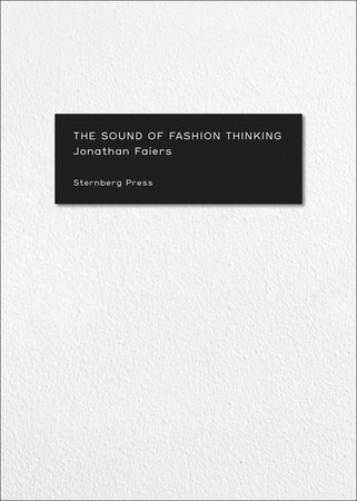 The Sound of Fashion Thinking by Jonathan Faiers