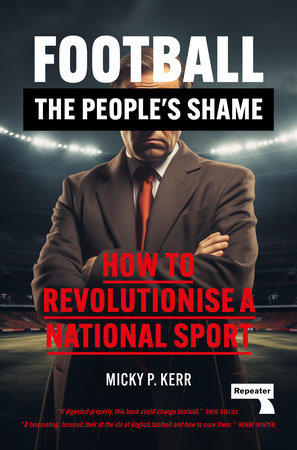 Football, the People's Shame by Micky Kerr