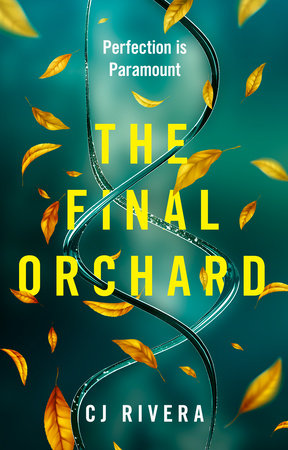 The Final Orchard by CJ Rivera