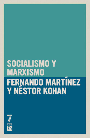 Socialismo y marxismo by Fernando Martinez and Nestor Kohan