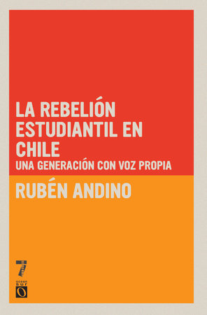 La Rebelión Estudiantil en Chile by Ruben Andino