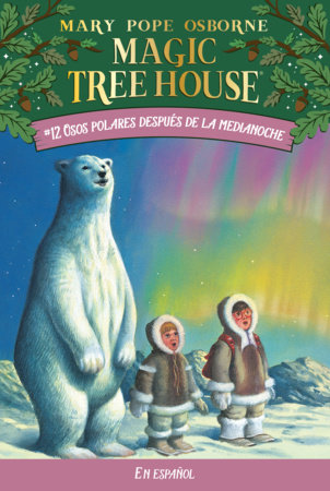 Osos polares después de la medianoche / Polar Bears Past Bedtime by Mary Pope Osborne