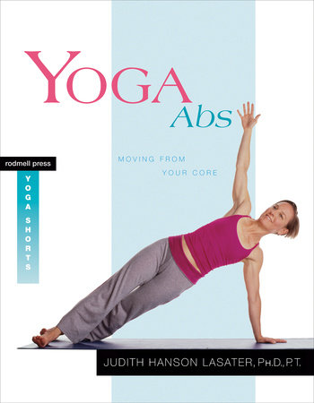Yoga Abs by Judith Hanson Lasater