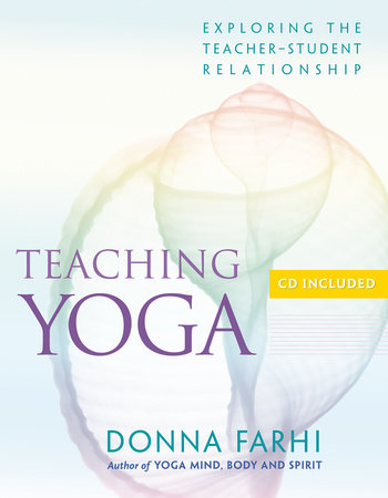 Teaching Yoga by Donna Farhi