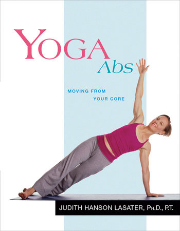 Yoga Abs by Judith Hanson Lasater