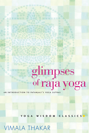 Glimpses of Raja Yoga by Vimala Thakar