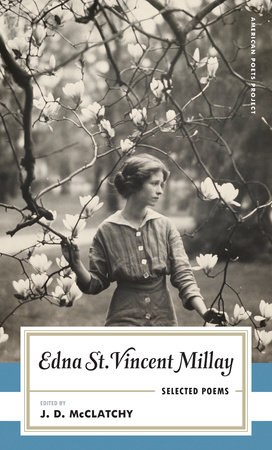 Edna St. Vincent Millay: Selected Poems by Edna St. Vincent Millay