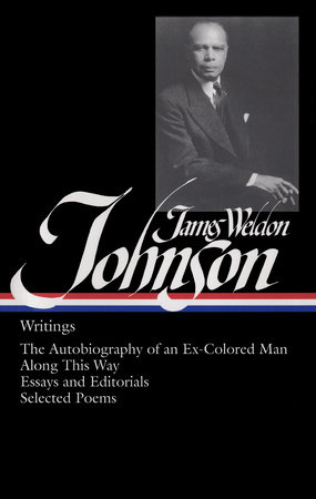 James Weldon Johnson: Writings (LOA #145) by James Weldon Johnson