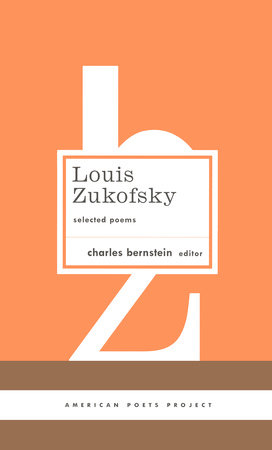 Louis Zukofsky: Selected Poems by Louis Zukofsky