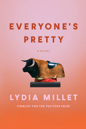 Everyone's Pretty by Lydia Millet