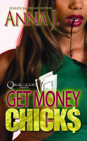 Get Money Chicks by Anna J.