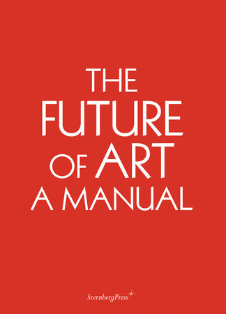 The Future of Art by Ingo Niermann