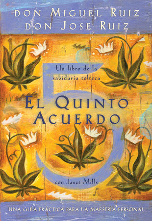 El quinto acuerdo by Don Miguel Ruiz, Don Jose Ruiz and Janet Mills