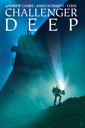 Challenger Deep by Andrew Cosby and Andy Schmidt